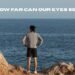 how far can our eyes see