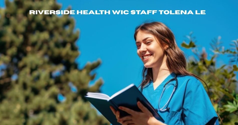 riverside health wic staff tolena le