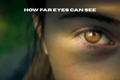 how far eyes can see