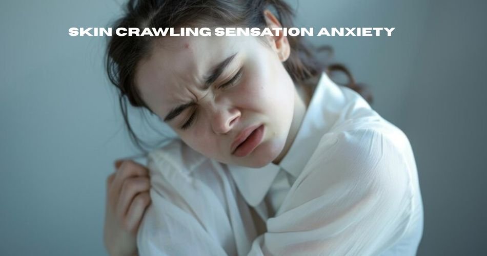 skin crawling sensation anxiety