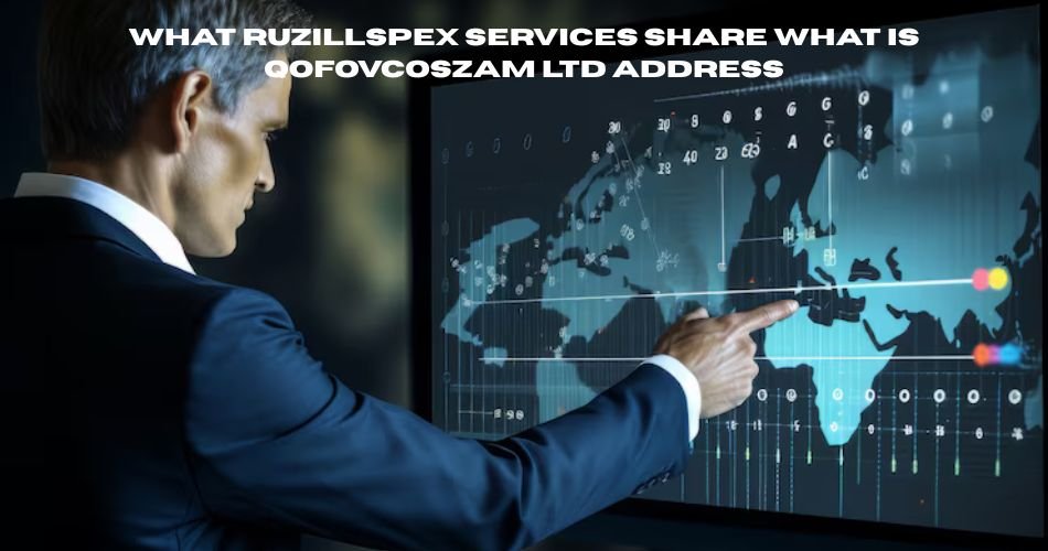 what ruzillspex services share what is qofovcoszam ltd address